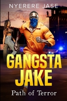 Gangsta Jake: Path of Terror B0C4MRWPP8 Book Cover