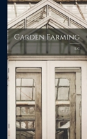 Garden Farming 1017462941 Book Cover