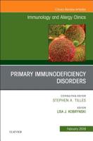 Primary Immune Deficiencies, an Issue of Immunology and Allergy Clinics of North America: Volume 39-1 032365441X Book Cover
