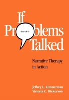 If Problems Talked: Narrative Therapy in Action 1572301295 Book Cover