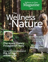 Wellness on Time Magazine: Wellness in Nature Edition: Wellness in Nature Edition 0645894346 Book Cover
