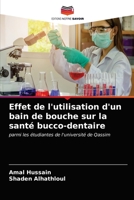 Effet de l'utilisation d'un bain de bouche sur la santé bucco-dentaire: parmi les étudiantes de l'université de Qassim 6200871574 Book Cover