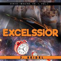 Excelssior, Vol. 1 1724666428 Book Cover