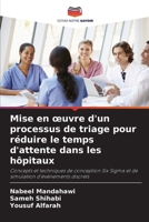 Mise en oeuvre d'un processus de triage pour réduire le temps d'attente dans les hôpitaux 6209724108 Book Cover