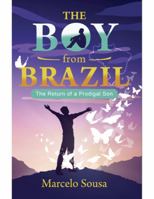 The Boy from Brazil: The Return of a Prodigal Son 0578955059 Book Cover