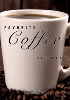 Favorite coffee recipes 1714077152 Book Cover