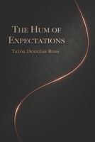 The Hum of Expectations: A Novel In Three Movements B0GG4H7N4Y Book Cover