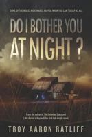 Do I Bother You at Night? 149278186X Book Cover