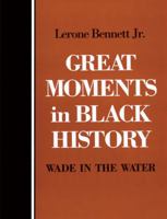 Great Moments in Black History: Wade in the Water (Oxford Geographical and Environmental Studies) 0874850789 Book Cover