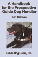 A Handbook for the Prospective Guide Dog Handler 1721990275 Book Cover