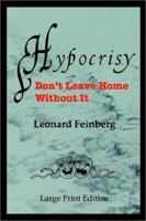 Hypocrisy: Don't Leave Home Without It 0971060959 Book Cover