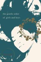 The Gentle Order of Girls And Boys: Four Stories 1582433437 Book Cover