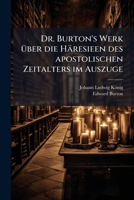 Dr. Burton's Werk Über Die Häresieen Des Apostolischen Zeitalters Im Auszuge 1246154552 Book Cover