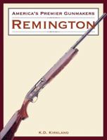 America's Premier Gunmakers: Remington 157215103X Book Cover