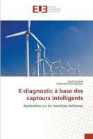 E-diagnostic à base des capteurs intelligents: Application sur les machines éoliennes (Omn.Univ.Europ.) 3841675506 Book Cover