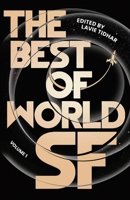 The Best of World SF, Volume 1 1838937641 Book Cover