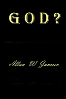 G O D ?: (A Series of Essays About the Nature of God and Religion!) B0B92HPMJK Book Cover