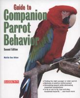 Guide to Companion Parrot Behavior 0764142135 Book Cover