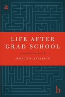 Life After Grad School: Getting From A to B 0199734305 Book Cover