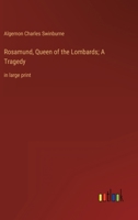 Rosamund, Queen of the Lombards: A Tradgedy 1787371921 Book Cover