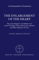 The Enlargement of the Heart: "Be ye also enlarged" (2 Corinthians 6:13) in the Theology of Saint Silouan the Athonite and Elder Sophrony of Essex 0977498328 Book Cover