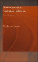 Developments in Australian Buddhism: Facets of the Diamond (Curzon Critical Studies in Buddhism) 1138862665 Book Cover
