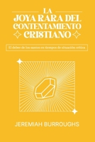 La Joya Rara del Contentamiento Cristiano: El deber de los santos en tiempos de situación crítica 6125034712 Book Cover