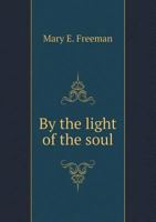 By the Light of the Soul 1499275471 Book Cover