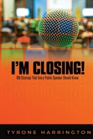 I’m Closing!: 108 Closings That Every Public Speaker Should Know B0851LYS3Y Book Cover