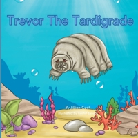 Trevor The Tardigrade B0BPVZ27P7 Book Cover