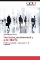 Tradicion, Modernidad y Sincretismo 3848463539 Book Cover