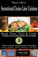SENSATIONAL CRUISE LINE CUISINES Read, Plan, Visit & Cook: with tibits, stories and Best of the Best Cruise Lines Recipes 1970029048 Book Cover