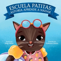 Escuela Patitas: Astoria Aprende A Nadar B08TY85HY4 Book Cover