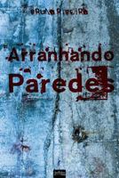 Arranhando Paredes (Portuguese Edition) 8564914379 Book Cover