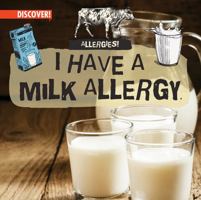 I Have a Milk Allergy 1978533780 Book Cover