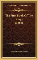 The First Book of the Kings, with Maps Introduction and Notes 1018976272 Book Cover