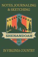 Notes Journaling & Sketching Shenandoah National Park VA: In Virginia Country Lined And Half Blank Pages For Writing and Sketching Open Format Suitable For Travel Logging, Journaling, Field Notes. 120 1076673309 Book Cover