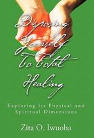 Disposing Yourself to Total Healing 1456826034 Book Cover