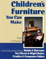 Children's Furniture You Can Make: Complete Plans and Instructions for Bunks and Bureaus, Chests and Chairs, Cradles and Computer Tables 0811725340 Book Cover