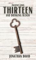 Thirteen and Drinking Blood- Ancient Love (Volume 1) B0G4TLRG2C Book Cover