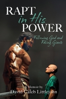 Rapt in His Power: Following God and Facing Giants B0FRW5QZ4C Book Cover