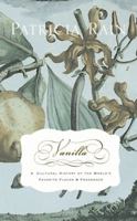 Vanilla: The Cultural History of the World's Favorite Flavor and Fragrance 1585423637 Book Cover