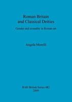 Roman Britain and Classical Deities: Gender and Sexuality in Roman Art 1407304275 Book Cover