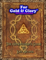 The Adventurer's Guide to Lost Arcana 1544221282 Book Cover