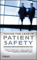 Taking the Lead in Patient Safety: How Healthcare Leaders Influence Behavior and Create Culture 0470225394 Book Cover