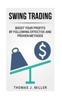 Swing Trading: Boost your profits by following effective and proven methods 1986838463 Book Cover