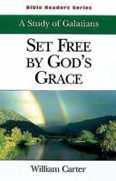 Set Free by God's Grace: A Study of Galatians (Bible Readers Series) 068702045X Book Cover