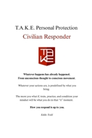 T.A.K.E. Personal Protection Civilian Responder B0FHWR7V5C Book Cover