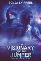 The Visionary and the Jumper: Science and Faith Fall in Love B0C9SB8ND4 Book Cover