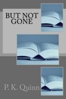 But Not Gone 151964048X Book Cover